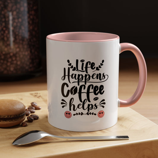 Life Happens Coffee Helps Accent Coffee Mug (11, 15oz)