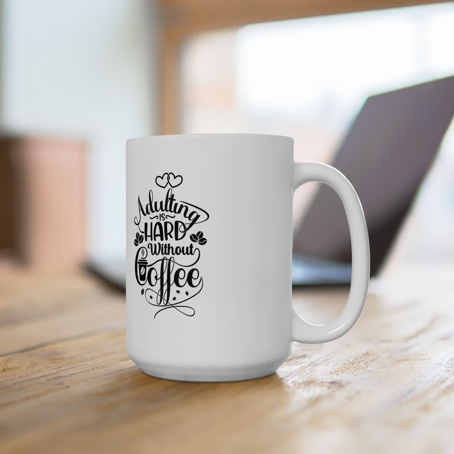 Coffee Mug - Adulting Is Hard Without Coffee (11oz, 15oz)