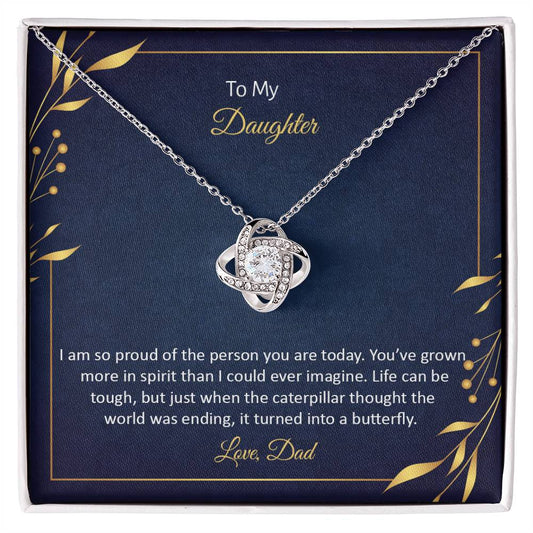 To My Daughter | I Am So Proud Of The Person You Are Today | Love Knot Necklace