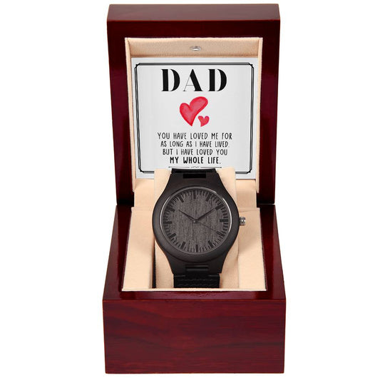 DAD | Loved You My Whole Life | Wooden Watch