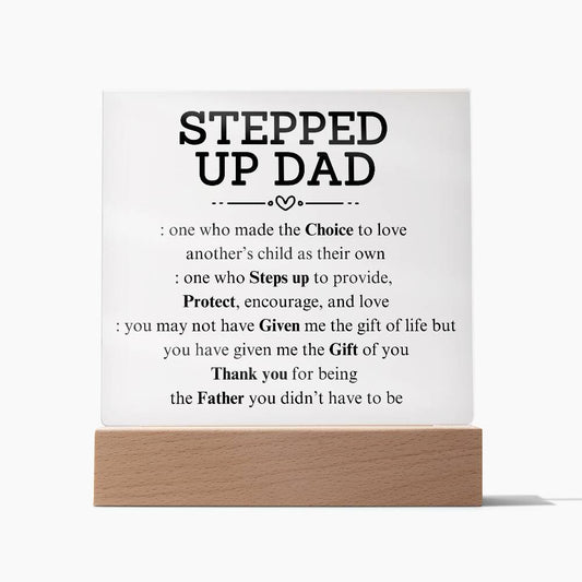 Stepped Up Dad | One who Steps Up | Acrylic Square Plaque