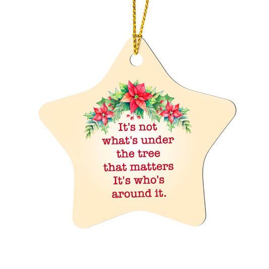 It's Not What's Under The Tree | High Gloss Star Ornament